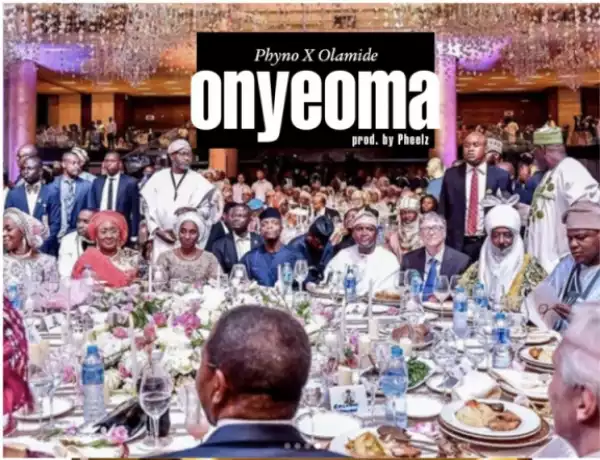 Phyno - Onyeoma  (Prod. Pheelz) Ft. Olamide